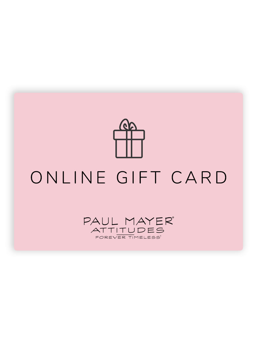 Paul Mayer Attitudes Women s Gift Card in 25.00